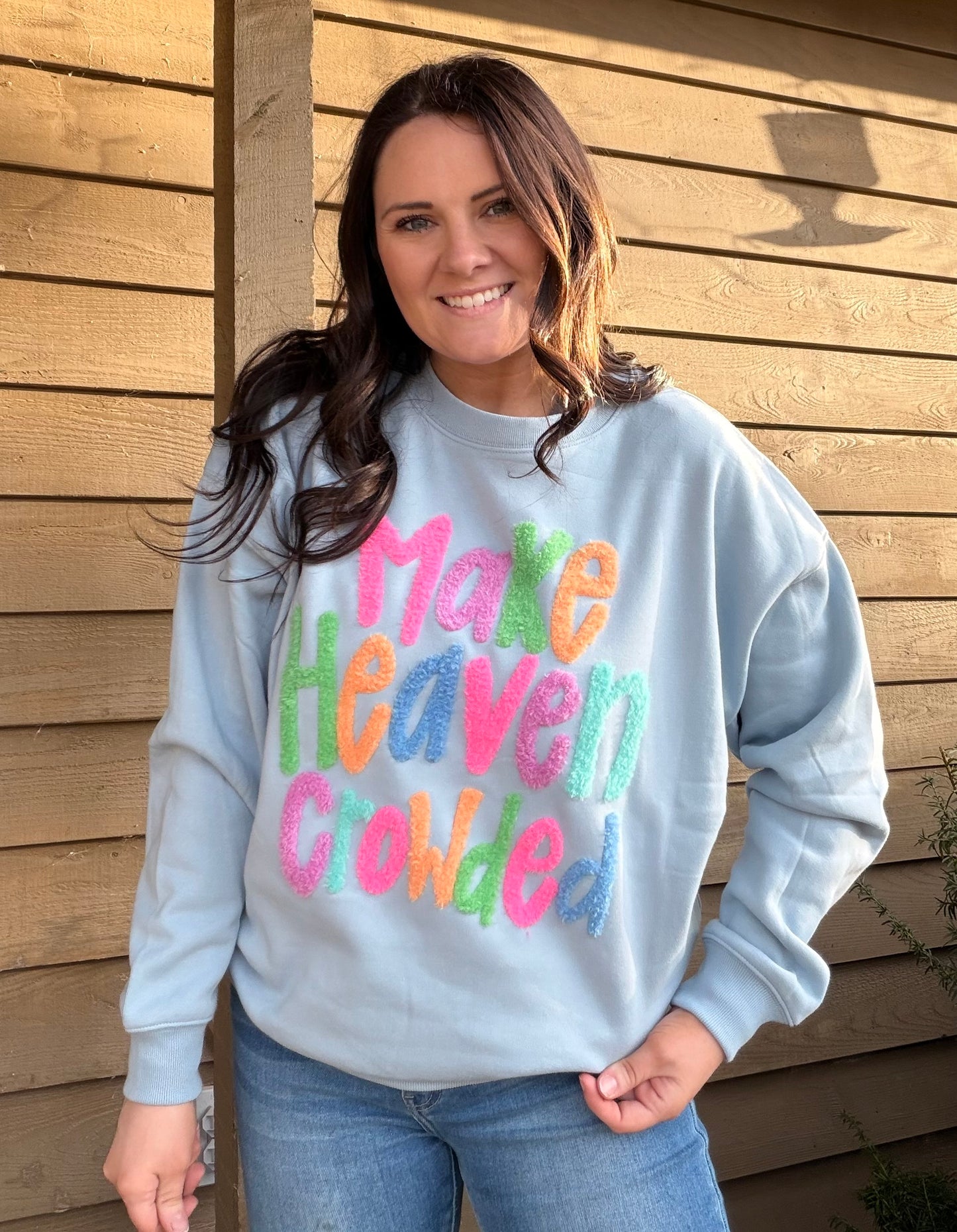 Make Heaven Crowded Rainbow Sweatshirt
