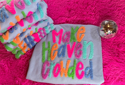 Make Heaven Crowded Rainbow Sweatshirt