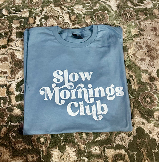 DOORBUSTER $7 Slow Mornings Club Tee
